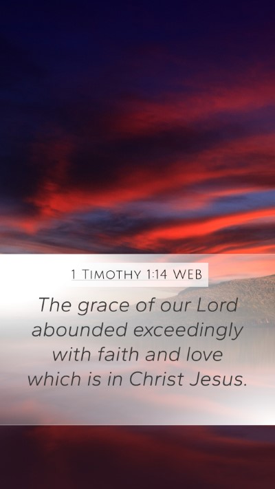 1 Timothy 1:14 WEB Bible Verse Image