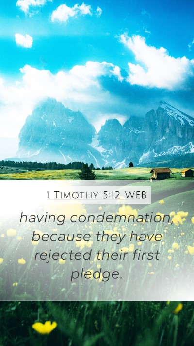 1 Timothy 5:12 WEB Mobile Phone Wallpaper - having condemnation, because they have rejected - Mobile Bible Verse Wallpaper