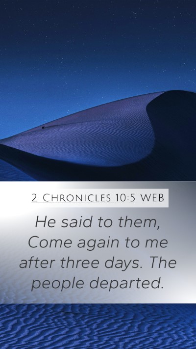 2 Chronicles 10:5 WEB Mobile Phone Wallpaper - He said to them, Come again to me after three - Mobile Bible Verse Wallpaper
