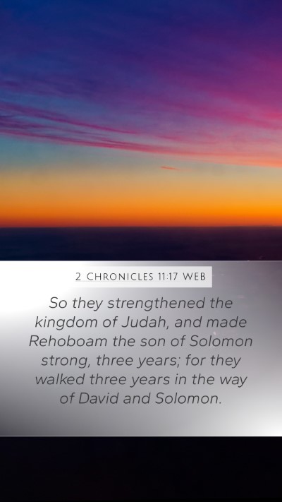 2 Chronicles 11:17 WEB Mobile Phone Wallpaper - So they strengthened the kingdom of Judah, and - Mobile Bible Verse Wallpaper