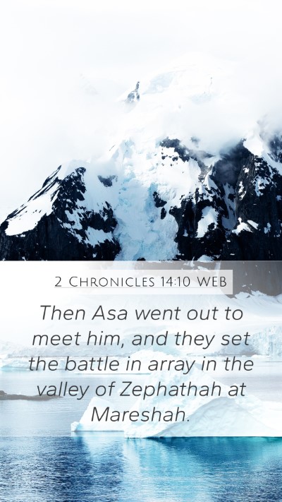 2 Chronicles 14:10 WEB Mobile Phone Wallpaper - Then Asa went out to meet him, and they set the - Mobile Bible Verse Wallpaper