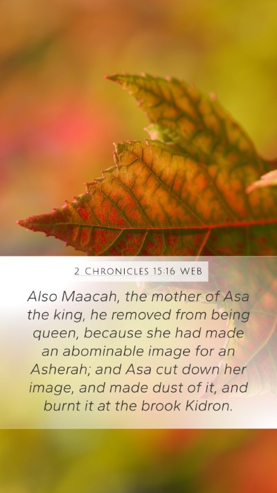 2 Chronicles 15:16 WEB Mobile Phone Wallpaper - Also Maacah, the mother of Asa the king, he - Mobile Bible Verse Wallpaper
