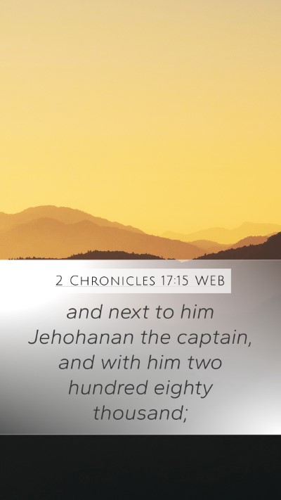 2 Chronicles 17:15 WEB Mobile Phone Wallpaper - and next to him Jehohanan the captain, and with - Mobile Bible Verse Wallpaper