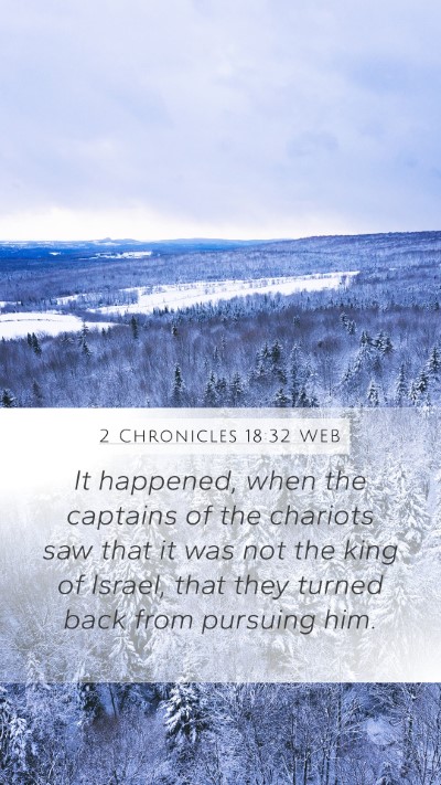 2 Chronicles 18:32 WEB Mobile Phone Wallpaper - It happened, when the captains of the chariots - Mobile Bible Verse Wallpaper