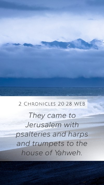 2 Chronicles 20:28 WEB Mobile Phone Wallpaper - They came to Jerusalem with psalteries and harps - Mobile Bible Verse Wallpaper