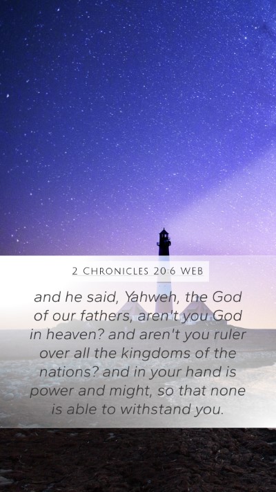 2 Chronicles 20:6 WEB Bible Verse Image
