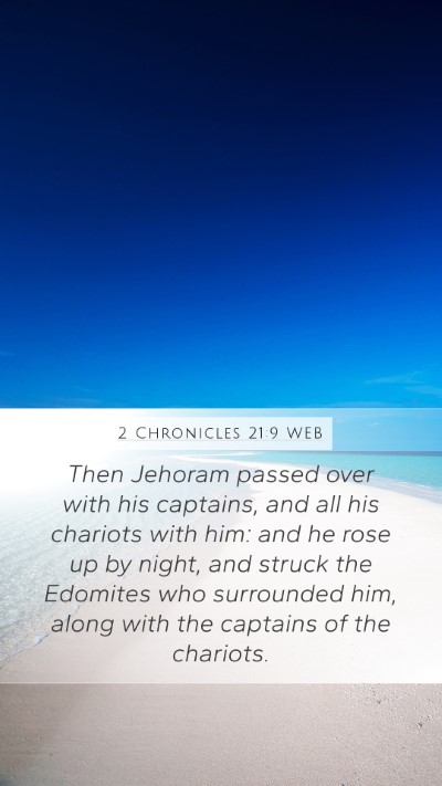 2 Chronicles 21:9 WEB Mobile Phone Wallpaper - Then Jehoram passed over with his captains, and - Mobile Bible Verse Wallpaper