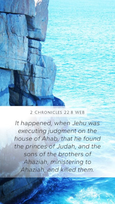 2 Chronicles 22:8 WEB Bible Verse Image
