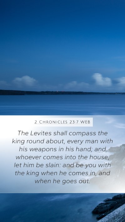 2 Chronicles 23:7 WEB Bible Verse Image