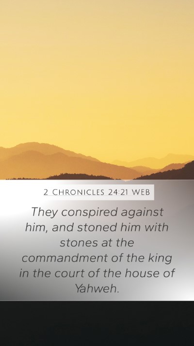 2 Chronicles 24:21 WEB Bible Verse Image