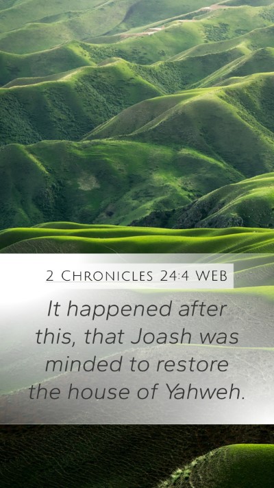 2 Chronicles 24:4 WEB Mobile Phone Wallpaper - It happened after this, that Joash was minded to - Mobile Bible Verse Wallpaper