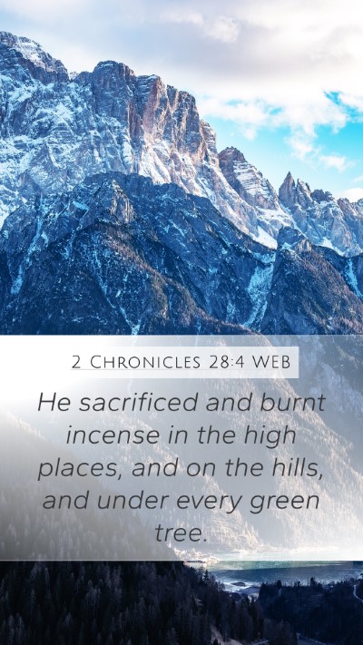 2 Chronicles 28:4 WEB Bible Verse Image
