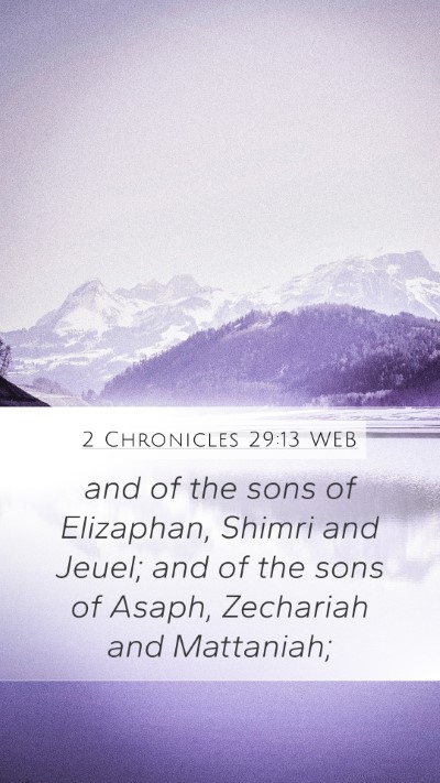 2 Chronicles 29:13 WEB Mobile Phone Wallpaper - and of the sons of Elizaphan, Shimri and Jeuel; - Mobile Bible Verse Wallpaper