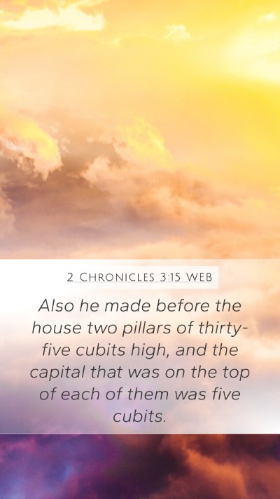 2 Chronicles 3:15 WEB Bible Verse Image
