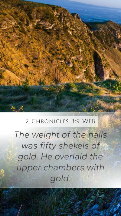 2 Chronicles 3:9 WEB Mobile Phone Wallpaper - The weight of the nails was fifty shekels of - Mobile Bible Verse Wallpaper