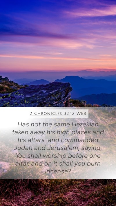 2 Chronicles 32:12 WEB Bible Verse Image