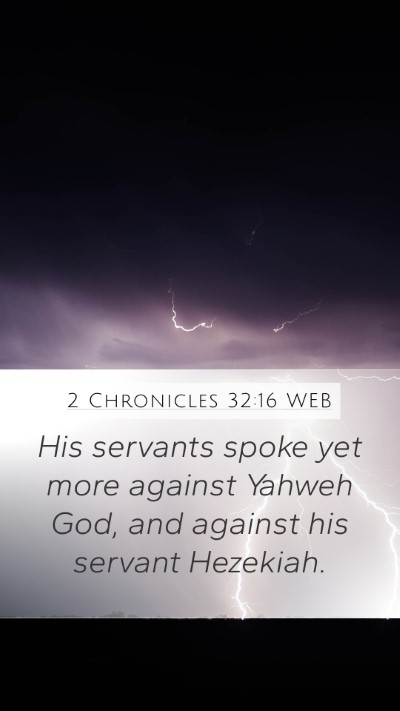 2 Chronicles 32:16 WEB Bible Verse Image