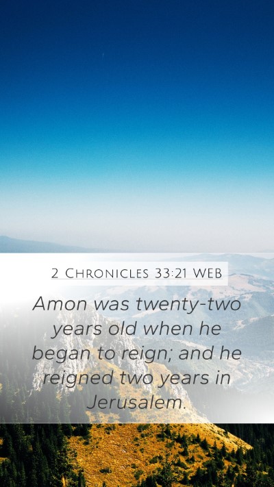 2 Chronicles 33:21 WEB Mobile Phone Wallpaper - Amon was twenty-two years old when he began to - Mobile Bible Verse Wallpaper