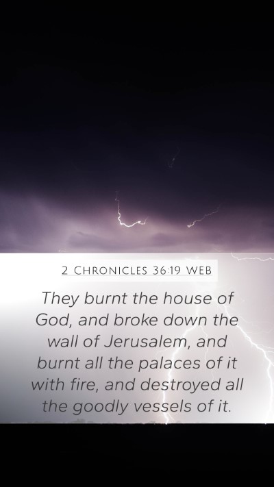 2 Chronicles 36:19 WEB Bible Verse Image