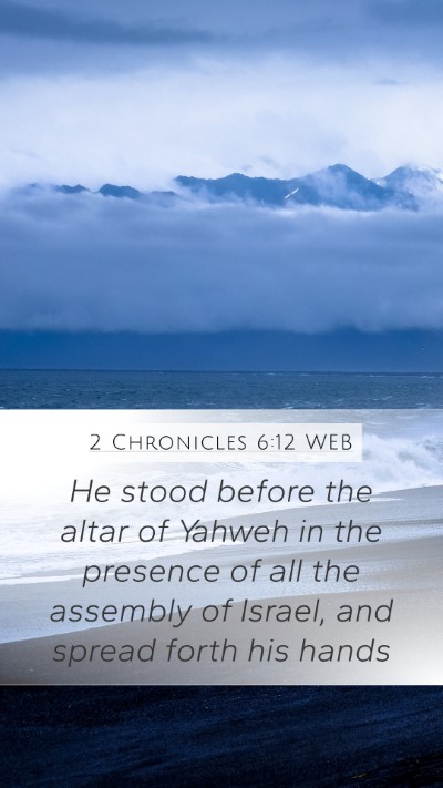 2 Chronicles 6:12 WEB Bible Verse Image