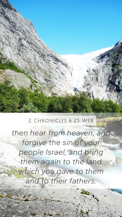 2 Chronicles 6:25 WEB Mobile Phone Wallpaper - then hear from heaven, and forgive the sin of - Mobile Bible Verse Wallpaper