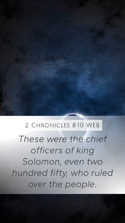 2 Chronicles 8:10 WEB Mobile Phone Wallpaper - These were the chief officers of king Solomon, - Mobile Bible Verse Wallpaper