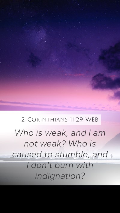 2 Corinthians 11:29 WEB Bible Verse Image