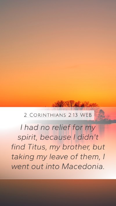 2 Corinthians 2:13 WEB Bible Verse Image