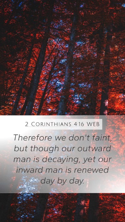 2 Corinthians 4:16 WEB Bible Verse Image