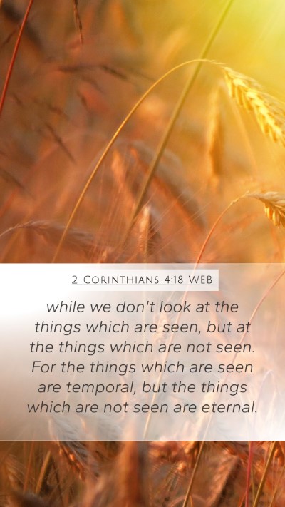 2 Corinthians 4:18 WEB Bible Verse Image