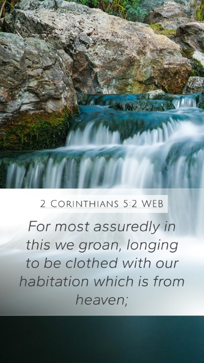2 Corinthians 5:2 WEB Bible Verse Image