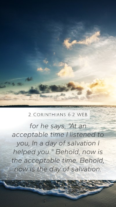 2 Corinthians 6:2 WEB Bible Verse Image