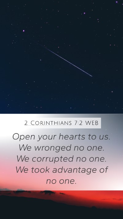 2 Corinthians 7:2 WEB Bible Verse Image
