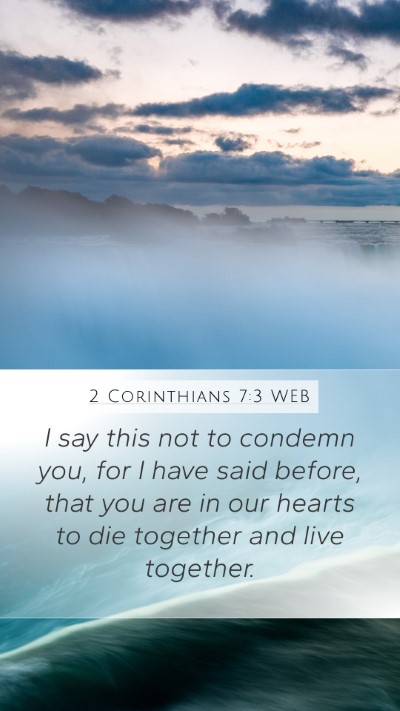 2 Corinthians 7:3 WEB Bible Verse Image