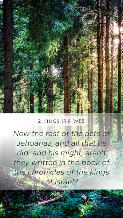 2 Kings 13:8 WEB Mobile Phone Wallpaper - Now the rest of the acts of Jehoahaz, and all - Mobile Bible Verse Wallpaper