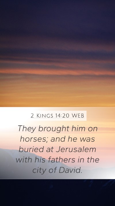 2 Kings 14:20 WEB Mobile Phone Wallpaper - They brought him on horses; and he was buried at - Mobile Bible Verse Wallpaper