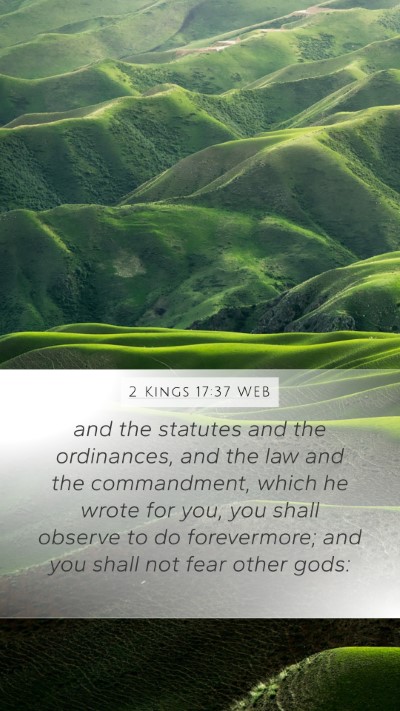 2 Kings 17:37 WEB Mobile Phone Wallpaper - and the statutes and the ordinances, and the law - Mobile Bible Verse Wallpaper