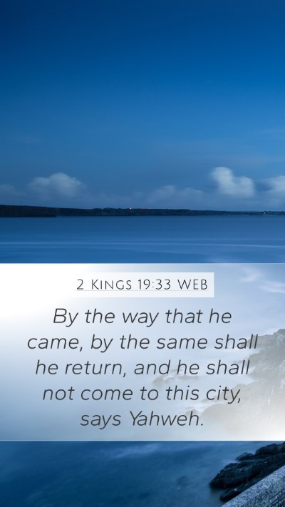 2 Kings 19:33 WEB Mobile Phone Wallpaper - By the way that he came, by the same shall he - Mobile Bible Verse Wallpaper