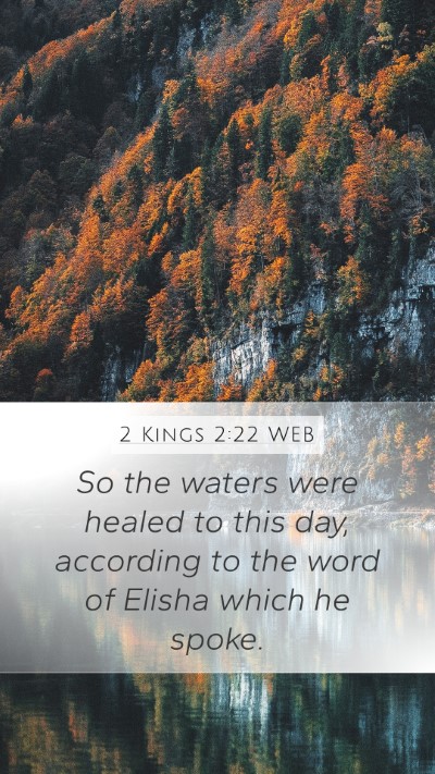2 Kings 2:22 WEB Mobile Phone Wallpaper - So the waters were healed to this day, according - Mobile Bible Verse Wallpaper