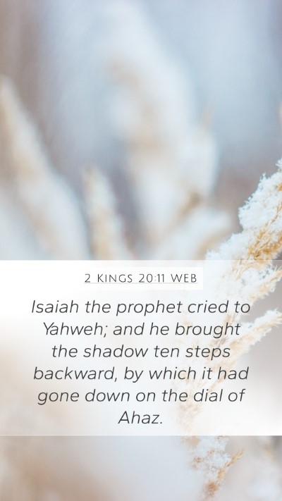 2 Kings 20:11 WEB Mobile Phone Wallpaper - Isaiah the prophet cried to Yahweh; and he - Mobile Bible Verse Wallpaper