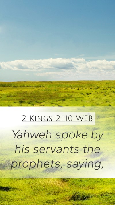 2 Kings 21:10 WEB Mobile Phone Wallpaper - Yahweh spoke by his servants the prophets, - Mobile Bible Verse Wallpaper