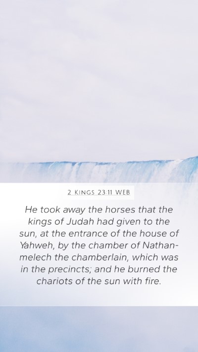 2 Kings 23:11 WEB Mobile Phone Wallpaper - He took away the horses that the kings of Judah - Mobile Bible Verse Wallpaper