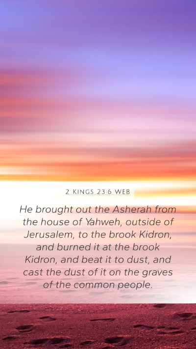 2 Kings 23:6 WEB Bible Verse Image
