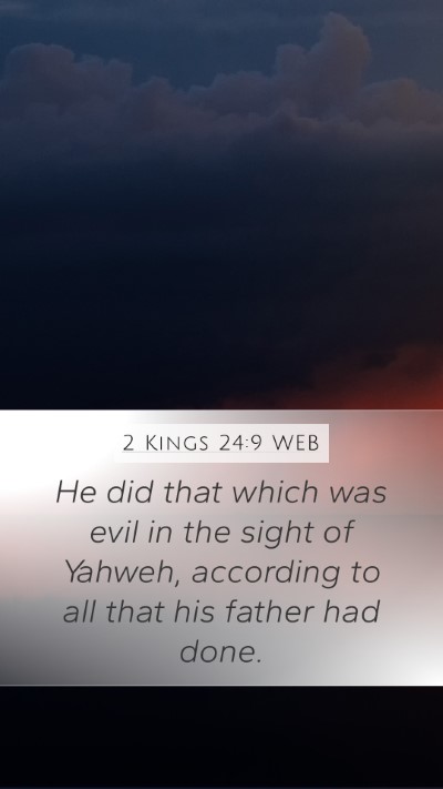 2 Kings 24:9 WEB Mobile Phone Wallpaper - He did that which was evil in the sight of - Mobile Bible Verse Wallpaper