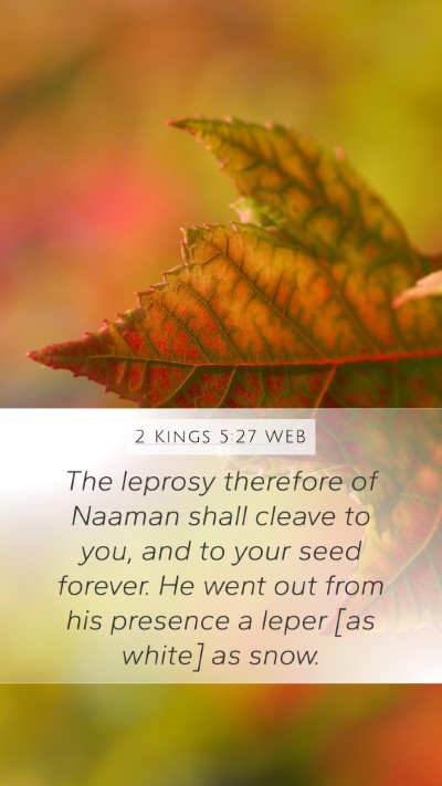 2 Kings 5:27 WEB Mobile Phone Wallpaper - The leprosy therefore of Naaman shall cleave to - Mobile Bible Verse Wallpaper