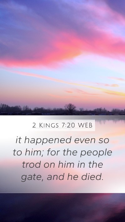 2 Kings 7:20 WEB Mobile Phone Wallpaper - it happened even so to him; for the people trod - Mobile Bible Verse Wallpaper