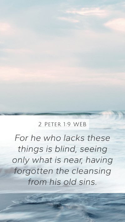 2 Peter 1:9 WEB Bible Verse Image