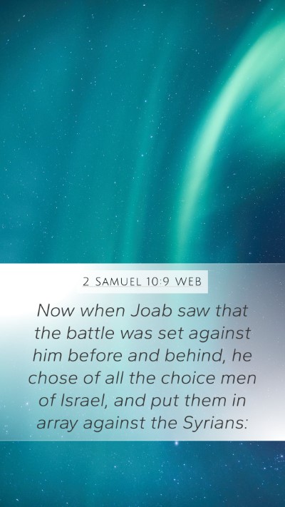 2 Samuel 10:9 WEB Mobile Phone Wallpaper - Now when Joab saw that the battle was set against - Mobile Bible Verse Wallpaper