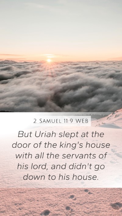 2 Samuel 11:9 WEB Mobile Phone Wallpaper - But Uriah slept at the door of the king's house - Mobile Bible Verse Wallpaper