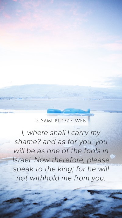 2 Samuel 13:13 WEB Bible Verse Image